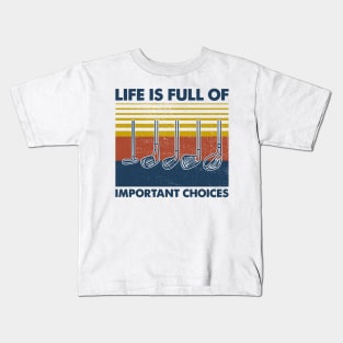 Retro Golf Life Is Full Of Important Choices Kids T-Shirt